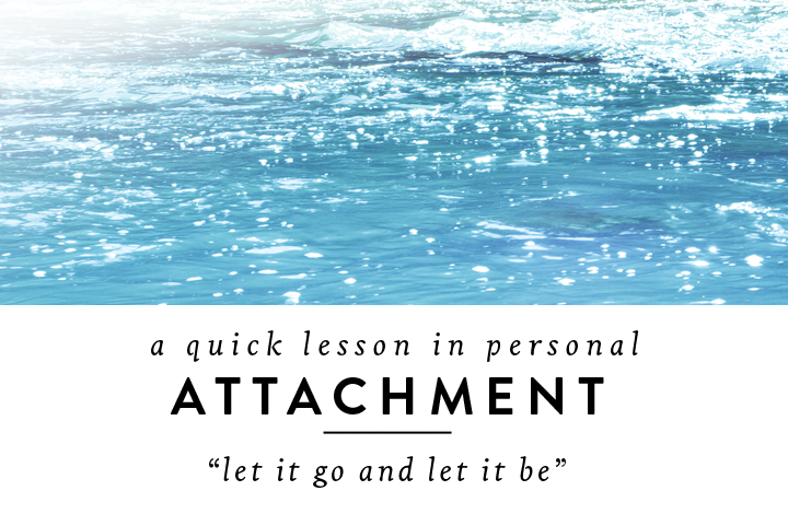 Personal Attacment Let It Go Let It Be